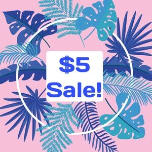 $5 Sale! Prices as marked! Make an offer on other items!